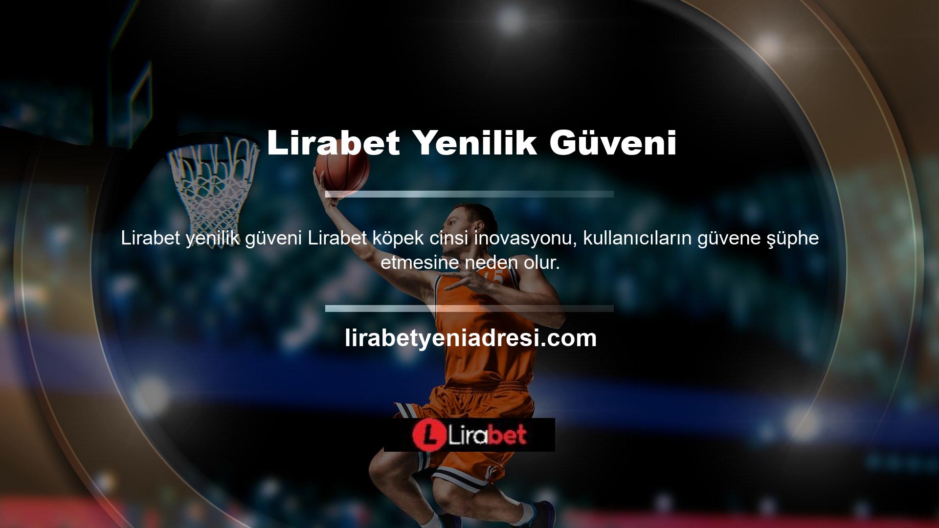 Lirabet köpek bahisleri çok güvenilirdir